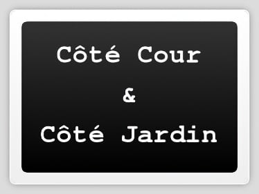 Côté Cour & Côté Jardin